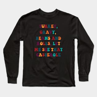 Thanksgiving Let Me See That Casserole Long Sleeve T-Shirt